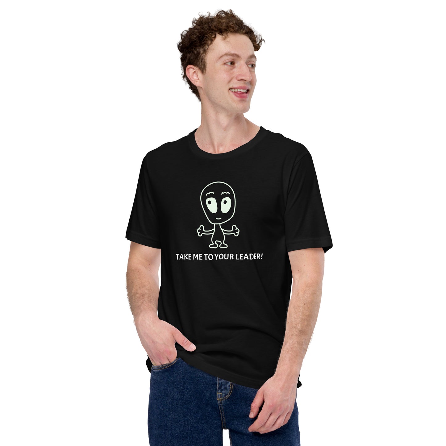 Take me to your leader! t-shirt