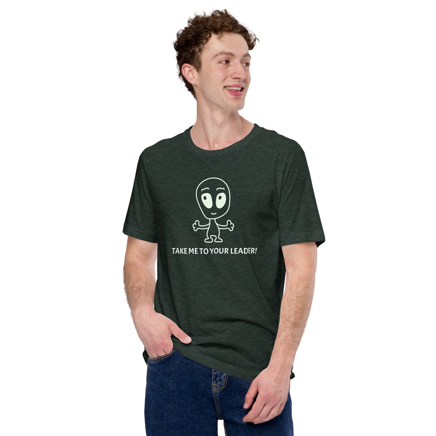 Take me to your leader! t-shirt